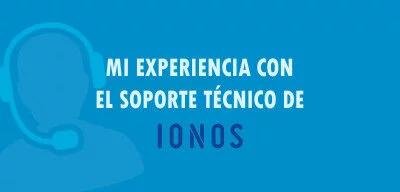 Mi historia con el soporte técnico de IONOS