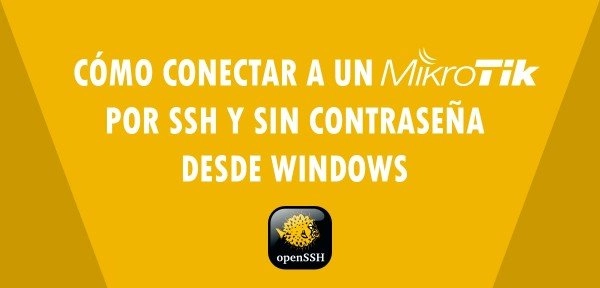 👉 Cómo conectar a un MikroTik por SSH y sin contraseña desde Windows