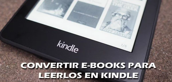 ▷ Cómo convertir E-Books con Calibre para leerlos en Kindle