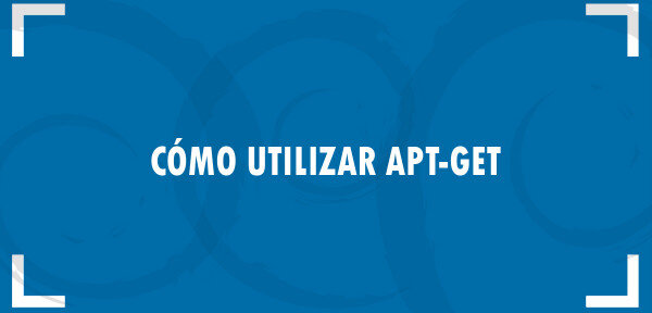 ▷ Cómo utilizar apt-get