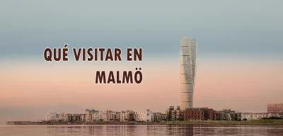 ▷ Qué visitar en Malmö