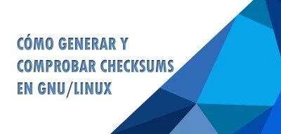 ▷ Cómo generar y comprobar checksums en GNU/Linux